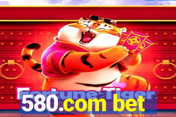 580.com bet